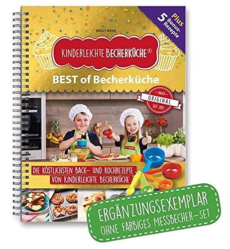 Kinderleichte Becherküche - BEST of Becherküche: Back- und Kochbuch (Ergänzungsexemplar ohne farbiges Messbecher-Set)