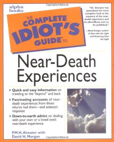 Complete Idiot's Guide to Near-Death Experiences (The Complete Idiot's Guide)