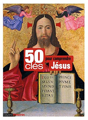 50 clés pour comprendre Jésus