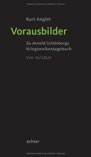 Vorausbilder: Arnold Schönbergs Kriegswolkentagebuch. Vier Aufsätze