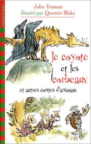 Le coyote et les corbeaux : et autres contes d'animaux