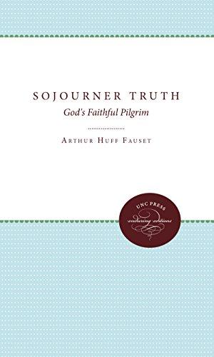 Sojourner Truth: God's Faithful Pilgrim (The Chapel Hill Series of Negro Biographies)