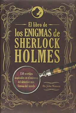 El libro de los enigmas de Sherlock Holmes: 150 acertijos inspirados en el universo del detective más famoso del mundo (Ocio, entretenimiento y viajes)