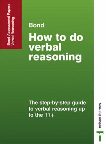 Bond Assessment Papers: How to Do Verbal Reasoning (Bond Reasoning Papers)