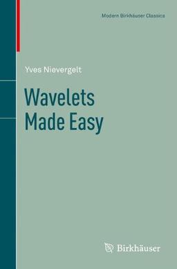 Wavelets Made Easy (Modern Birkhäuser Classics)