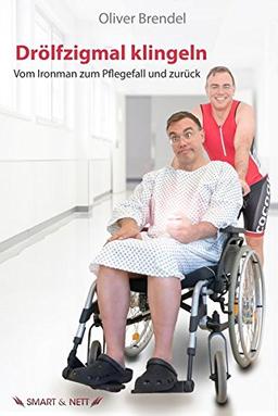 Drölfzigmal klingeln: Vom Ironman zum Pflegefall und zurück