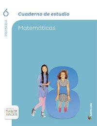 CUADERNO ESTUDIO MATEMATICAS 6 PRIMARIA SABER HACER