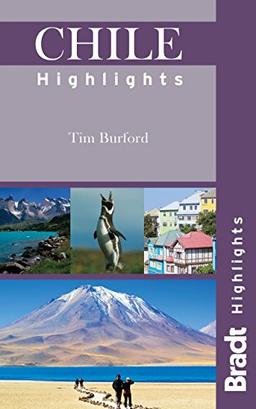 Chile Highlights: Highlights Guides (Bradt Travel Guide Chile Highlights)