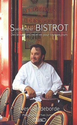 Simplement bistrot : des recettes pour tous les jours