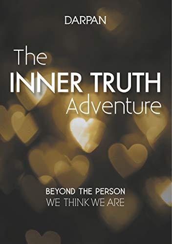 The Inner Truth Adventure: Beyond the person we think we are