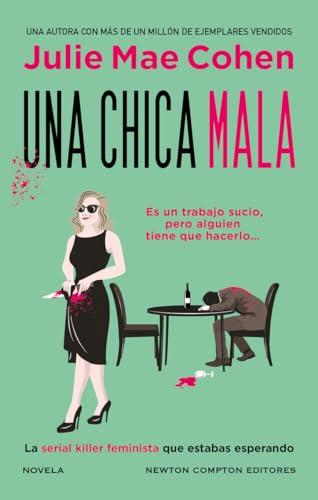 Una chica mala. Más de 1 millón de ejemplares vendidos. La heroína asesina y feminista que estabas esperando. (NC Thriller)