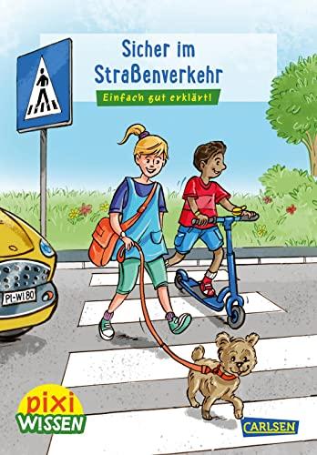 Pixi Wissen 80: Sicher im Straßenverkehr: Einfach gut erklärt! | Allgemeinwissen für Grundschüler. (80)