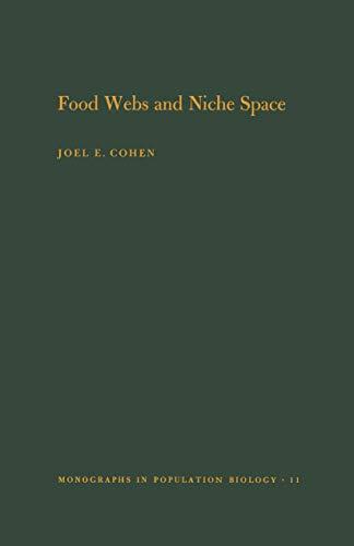 Food Webs and Niche Space. (MPB-11) (Monographs in Population Biology) (Monographs In Population Biology, 11)