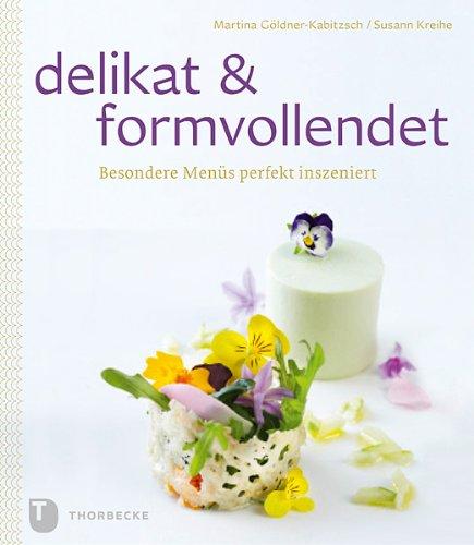 delikat & formvollendet - Besondere Menüs perfekt inszeniert