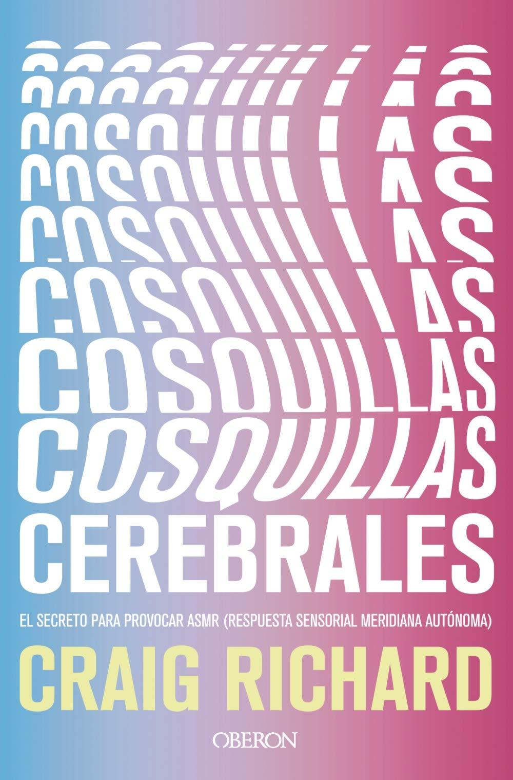 Cosquillas cerebrales: El secreto para provocar ASMR (Libros singulares)