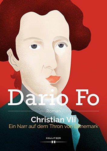 Christian VII.: Ein Narr auf dem Thron von Dänemark