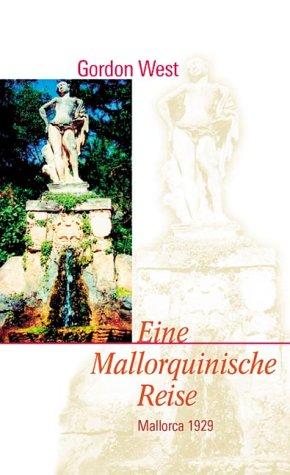 Eine mallorquinische Reise. Mallorca 1929. Reise Know-How