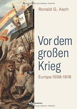 Vor dem großen Krieg: Europa 1598-1618