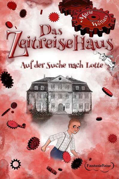 Das Zeitreisehaus - Auf der Suche nach Lotte