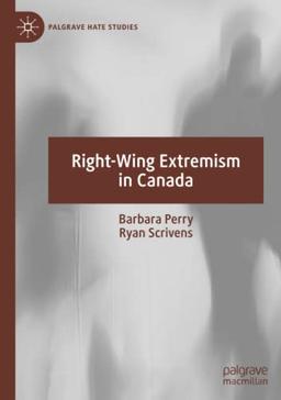 Right-Wing Extremism in Canada (Palgrave Hate Studies)