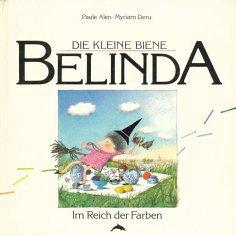 Die kleine Biene Belinda. Im Reich der Farben