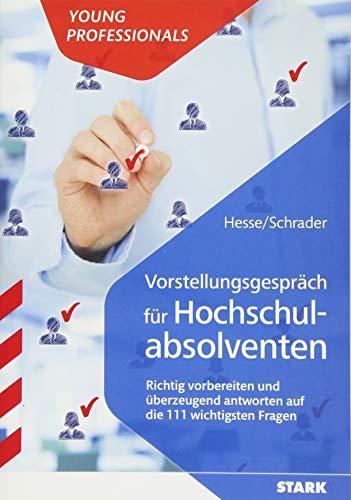 Hesse/Schrader: Vorstellungsgespräch für Hochschulabsolventen - Die 111 wichtigsten Fragen