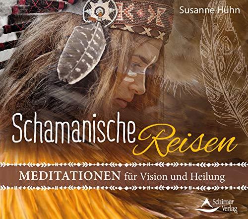 CD Schamanische Reisen: Meditationen für Vision und Heilung