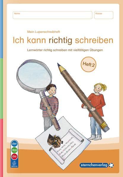 Mein Lupenschreibheft 2 - Ich kann richtig schreiben - Ausgabe mit Artikelkennzeichnung (DaZ): - Lernwörter richtig schreiben mit vielfältigen Übungen