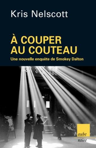 A couper au couteau : une nouvelle enquête de Smokey Dalton