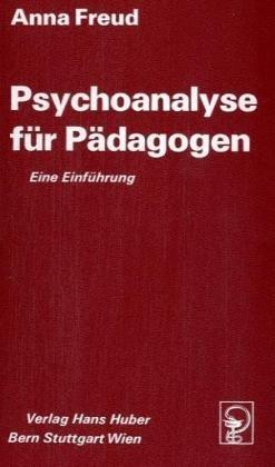 Psychoanalyse für Pädagogen: Eine Einführung