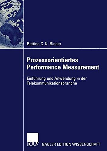 Prozessorientiertes Performance Measurement: Einführung und Anwendung in der Telekommunikationsbranche