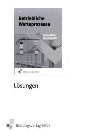 Betriebliche Wertprozesse, Fachkraft für Lagerlogistik, Lösungen