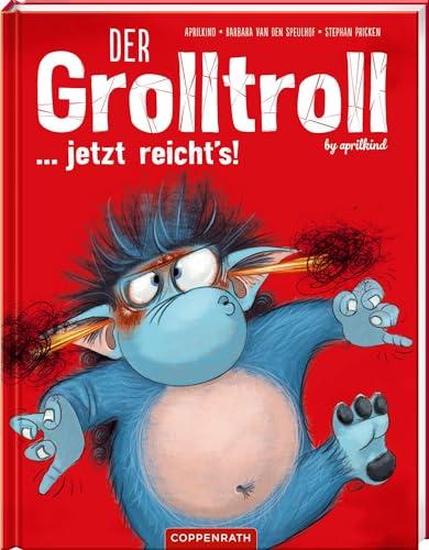 Der Grolltroll ... jetzt reicht's! (Bd. 6) (Grolltroll, 6, Band 6)