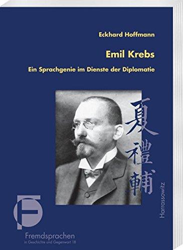 Emil Krebs: Ein Sprachgenie im Dienste der Diplomatie (Fremdsprachen in Geschichte und Gegenwart)