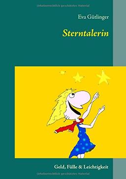 Sterntalerin: Geld, Fülle & Leichtigkeit