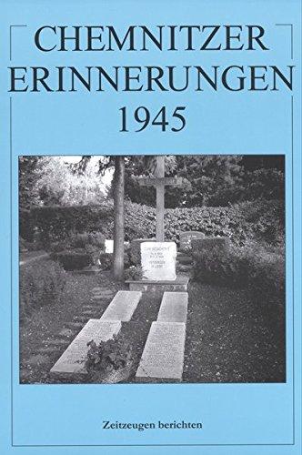 Chemnitzer Erinnerungen 1945 (Band 4): Zeitzeugen berichten