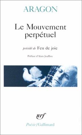 Le mouvement perpétuel. Feu de joie. Ecritures automatiques