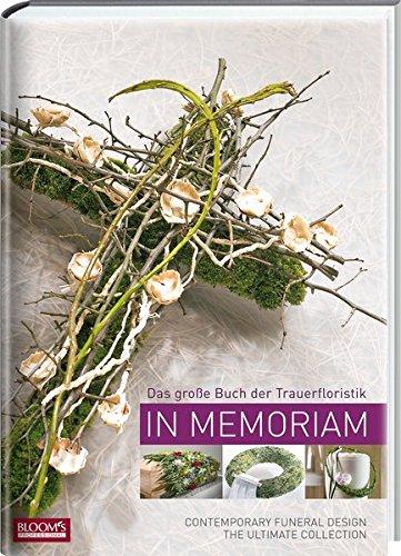 In Memoriam: Das große Buch der Trauerfloristik