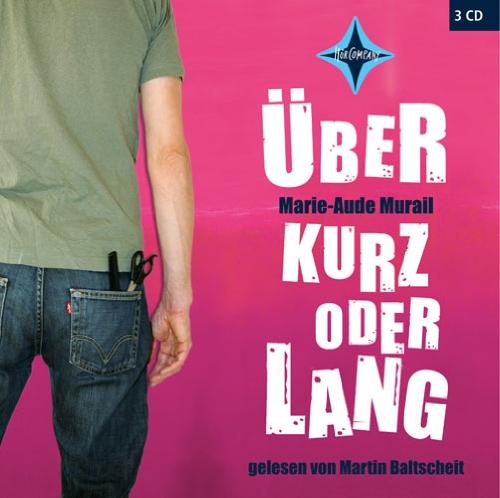 Über kurz oder lang: Gelesen von Martin Baltscheit, 3 CDs, Digifile, ca. 3 Std. 30 Min.