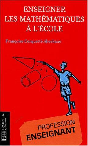 Enseigner les mathématiques à l'école (Ped.& Mat Pedag)