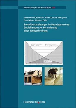 Bauteilbeschreibungen im Bauträgervertrag.: Empfehlungen zur Formulierung einer Baubeschreibung. (Bauforschung für die Praxis)