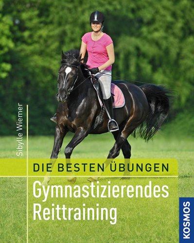 Die besten Übungen - Gymnastizierendes Reittraining