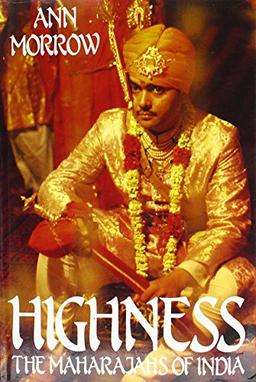 Highness: Maharajahs of India