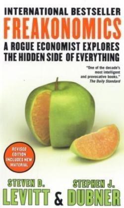 Freakonomics: A Rogue Economist Explores the Hidden Side of Everything