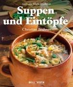 Suppen u. Eintöpfe. Gute alte Küchentradition