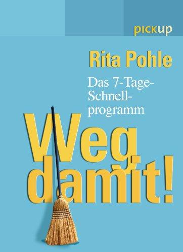 Weg damit!: Das 7-Tage-Schnell-Programm