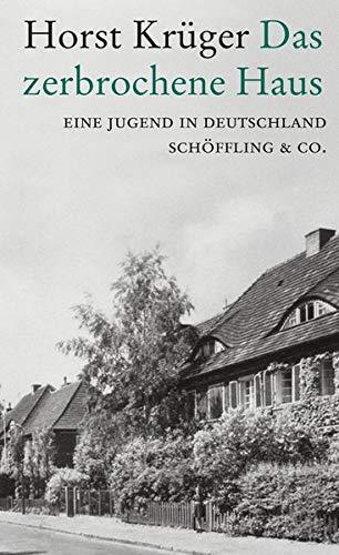 Das zerbrochene Haus: Eine Jugend in Deutschland