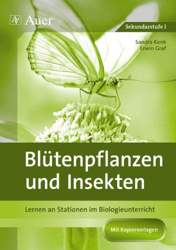 Blütenpflanzen und Insekten: Stationenlernen in der Sekundarstufe I (5. bis 10. Klasse)