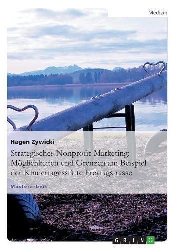 Strategisches Nonprofit-Marketing: Möglichkeiten und Grenzen am Beispiel der Kindertagesstätte Freytagstrasse