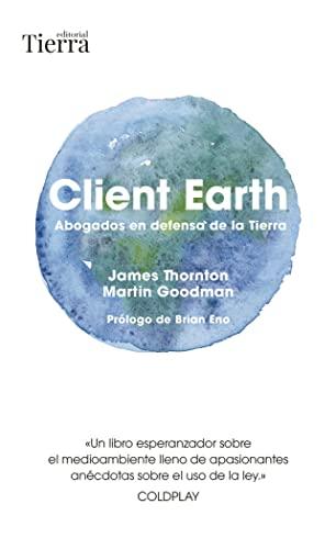 Client Earth: Abogados en defensa de la Tierra